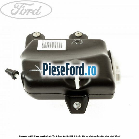 Rezervor aditiv filtru particule DPF Ford Focus 2004-2007 1.6 TDCi 109 cp Rezervor aditiv filtru particule DPF Ford Focus 2004-2007 1.6 TDCi 109 cp G8DA, G8DB, G8DD, G8DE, G8DF diesel