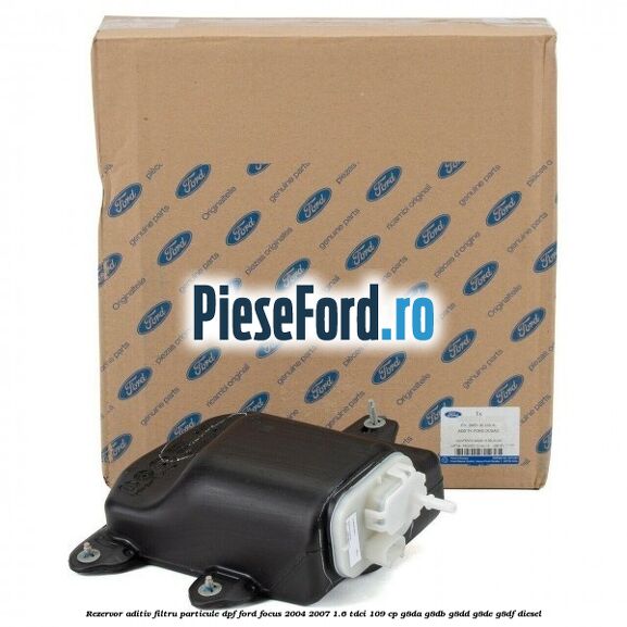Rezervor aditiv filtru particule DPF Ford Focus 2004-2007 1.6 TDCi 109 cp Rezervor aditiv filtru particule DPF Ford Focus 2004-2007 1.6 TDCi 109 cp G8DA, G8DB, G8DD, G8DE, G8DF diesel