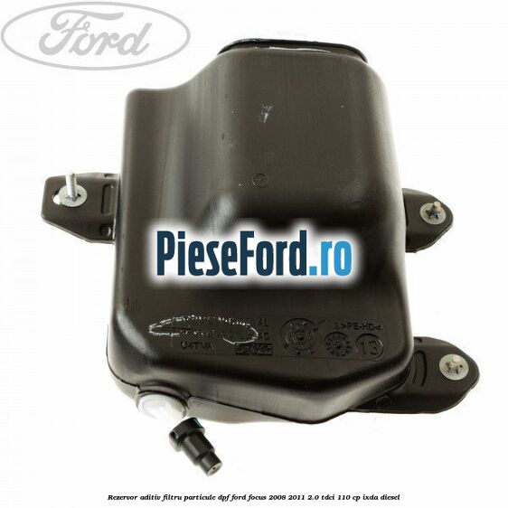 Rezervor aditiv filtru particule DPF Ford Focus 2008-2011 2.0 TDCi 110 cp IXDA diesel