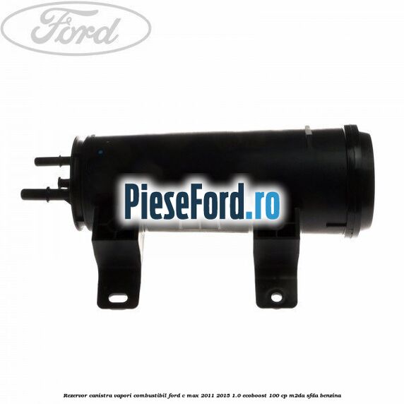 Rezervor canistra, vapori combustibil Ford C-Max 2011-2015 1.0 EcoBoost 100 cp M2DA, SFDA benzina