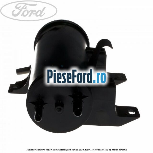 Rezervor canistra, vapori combustibil Ford C-Max 2016-2020 1.5 EcoBoost 182 cp Rezervor canistra, vapori combustibil Ford C-Max 2016-2020 1.5 EcoBoost 182 cp M9DB benzina