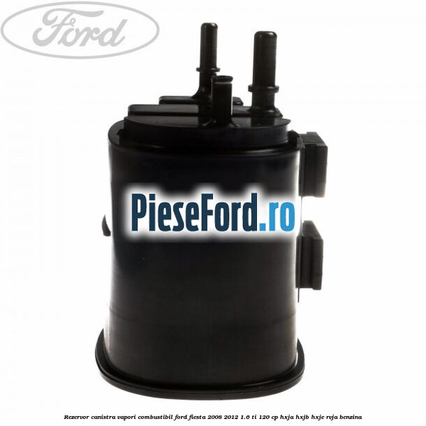 Rezervor canistra, vapori combustibil Ford Fiesta 2008-2012 1.6 Ti 120 cp HXJA, HXJB, HXJE, RVJA benzina