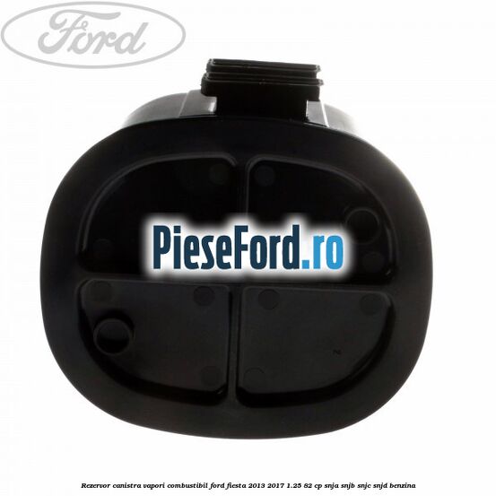 Rezervor canistra, vapori combustibil Ford Fiesta 2013-2017 1.25 82 cp SNJA, SNJB, SNJC, SNJD benzina