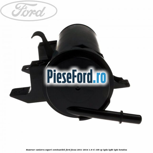 Rezervor canistra, vapori combustibil Ford Focus 2011-2014 1.6 Ti 105 cp Rezervor canistra, vapori combustibil Ford Focus 2011-2014 1.6 Ti 105 cp IQDA, IQDB, IQDC benzina
