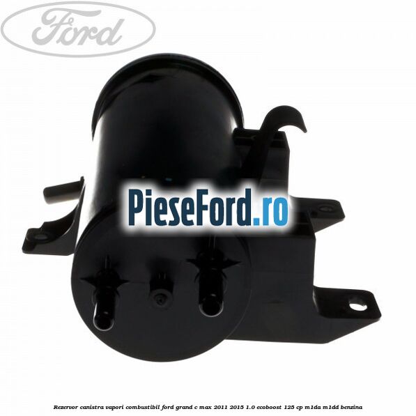 Rezervor canistra, vapori combustibil Ford Grand C-Max 2011-2015 1.0 EcoBoost 125 cp M1DA, M1DD benzina