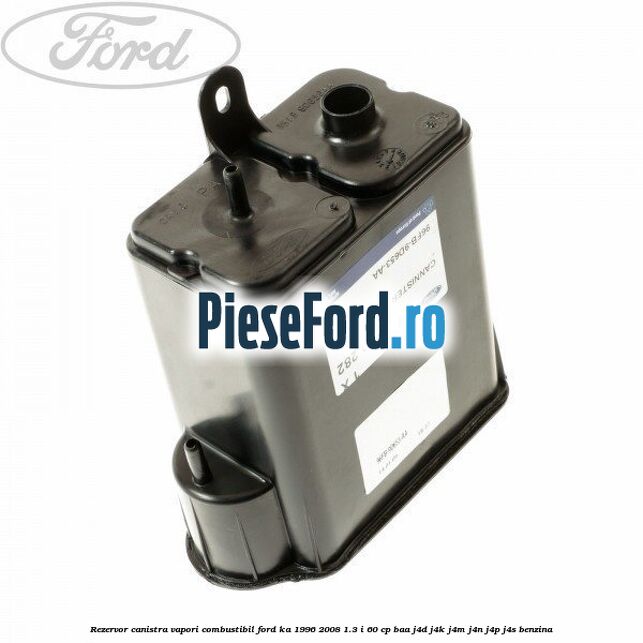 Rezervor canistra, vapori combustibil Ford Ka 1996-2008 1.3 i 60 cp BAA, J4D, J4K, J4M, J4N, J4P, J4S benzina