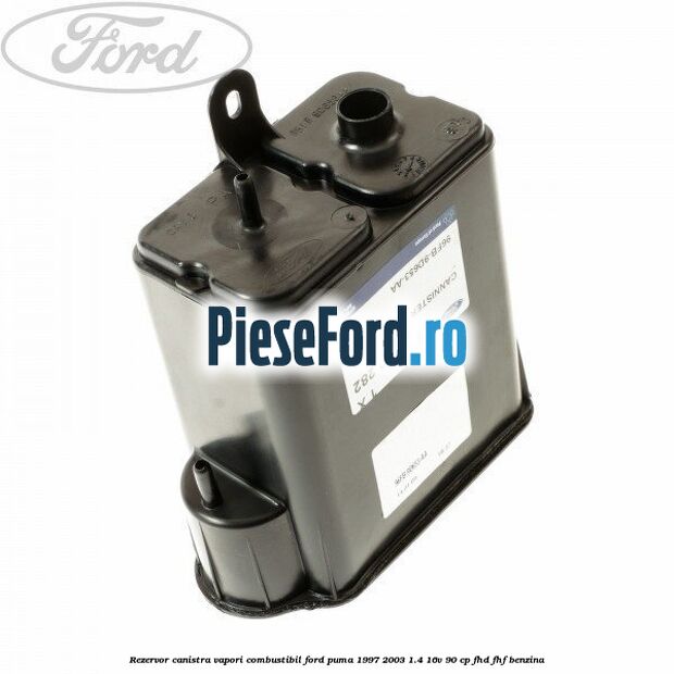Rezervor canistra, vapori combustibil Ford Puma 1997-2003 1.4 16V 90 cp Rezervor canistra, vapori combustibil Ford Puma 1997-2003 1.4 16V 90 cp FHD, FHF benzina