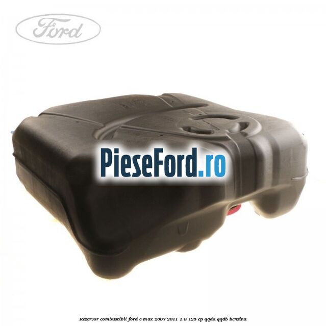Rezervor combustibil Ford C-Max 2007-2011 1.8 125 cp Rezervor combustibil Ford C-Max 2007-2011 1.8 125 cp QQDA, QQDB benzina