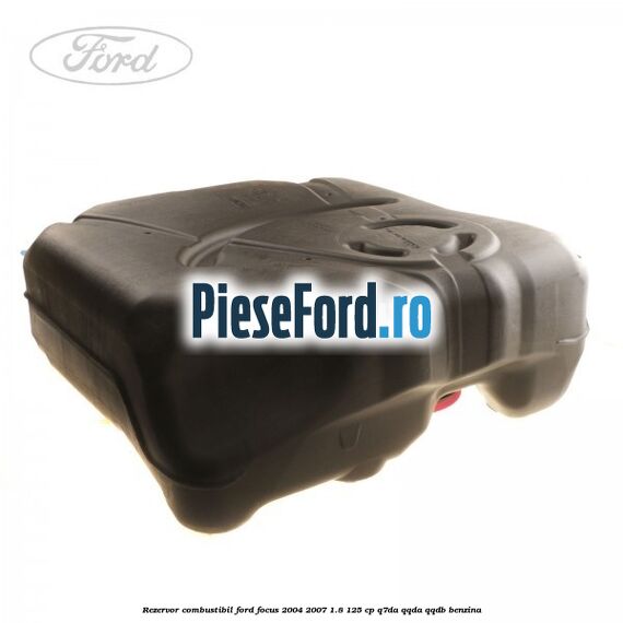 Rezervor combustibil Ford Focus 2004-2007 1.8 125 cp Rezervor combustibil Ford Focus 2004-2007 1.8 125 cp Q7DA, QQDA, QQDB benzina