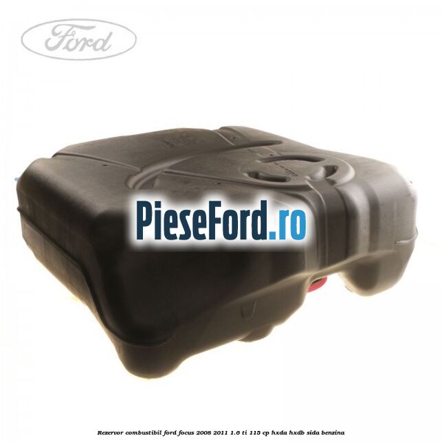 Rezervor combustibil Ford Focus 2008-2011 1.6 Ti 115 cp HXDA, HXDB, SIDA benzina