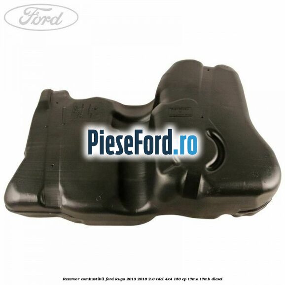 Rezervor combustibil Ford Kuga 2013-2016 2.0 TDCi 4x4 150 cp T7MA, T7MB diesel