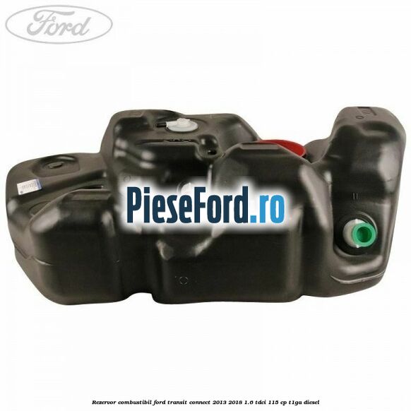 Rezervor combustibil Ford Transit Connect 2013-2018 1.6 TDCi 115 cp T1GA diesel