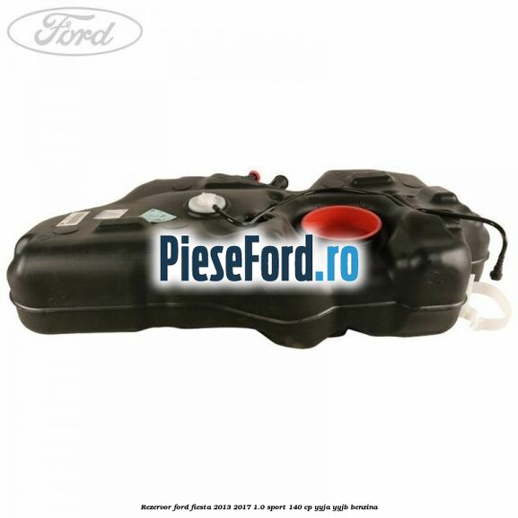 Rezervor Ford Fiesta 2013-2017 1.0 Sport 140 cp YYJA, YYJB benzina