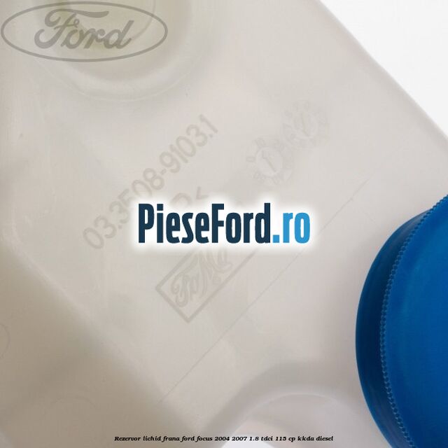 Rezervor lichid frana Ford Focus 2004-2007 1.8 TDCi 115 cp KKDA diesel