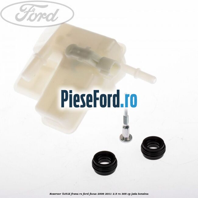 Rezervor lichid frana RS Ford Focus 2008-2011 2.5 RS 305 cp JZDA benzina