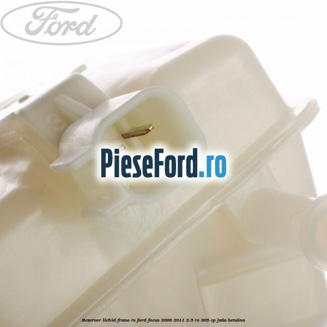 Rezervor lichid frana RS Ford Focus 2008-2011 2.5 RS 305 cp JZDA benzina