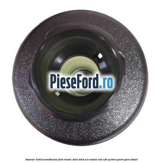Rezervor lichid servodirectie Ford Transit 2014-2018 2.0 EcoBlue 4x4 130 cp Rezervor lichid servodirectie Ford Transit 2014-2018 2.0 EcoBlue 4x4 130 cp BKRA, YMR6, YMRA diesel