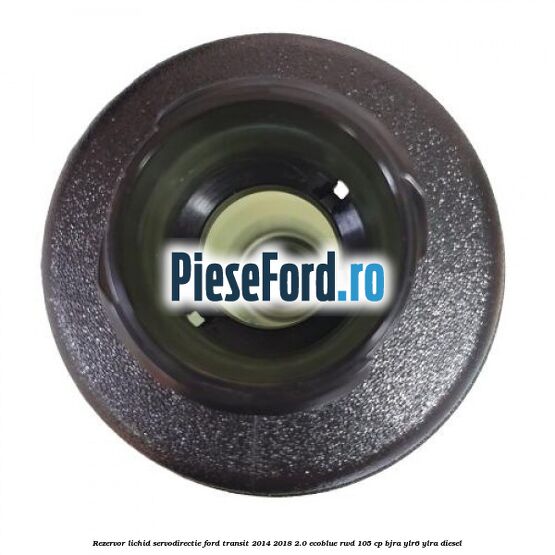 Rezervor lichid servodirectie Ford Transit 2014-2018 2.0 EcoBlue RWD 105 cp Rezervor lichid servodirectie Ford Transit 2014-2018 2.0 EcoBlue RWD 105 cp BJRA, YLR6, YLRA diesel