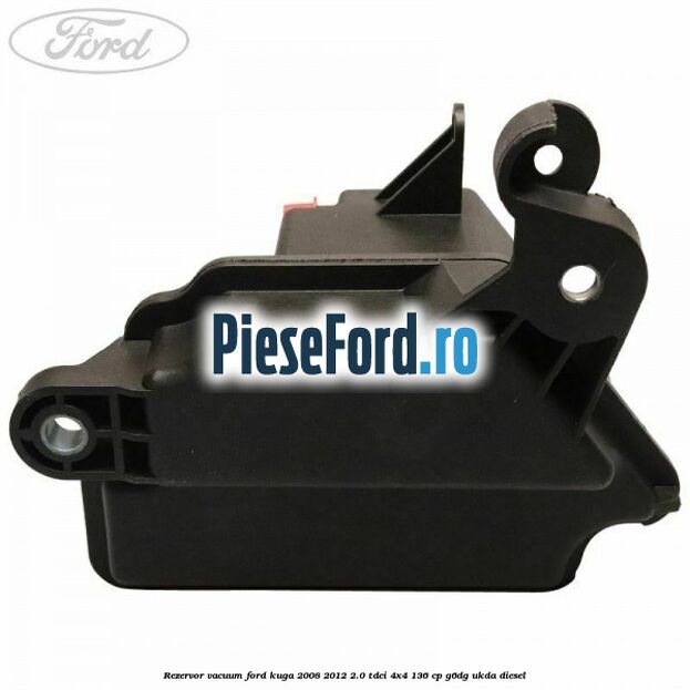 Rezervor vacuum Ford Kuga 2008-2012 2.0 TDCi 4x4 136 cp G6DG, UKDA diesel