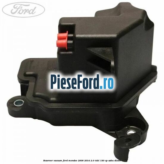 Rezervor vacuum Ford Mondeo 2008-2014 2.0 TDCi 130 cp AZBA diesel