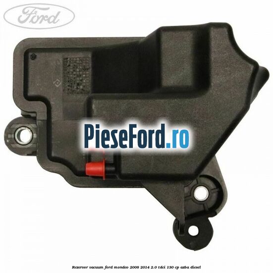 Rezervor vacuum Ford Mondeo 2008-2014 2.0 TDCi 130 cp AZBA diesel