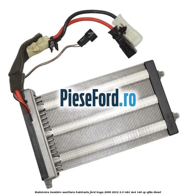 Rezistenta incalzire auxiliara habitaclu Ford Kuga 2008-2012 2.0 TDCI 4x4 140 cp UFDA diesel