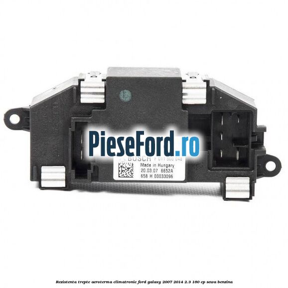 Rezistenta trepte aeroterma climatronic Ford Galaxy 2007-2014 2.3 160 cp Rezistenta trepte aeroterma climatronic Ford Galaxy 2007-2014 2.3 160 cp SEWA benzina