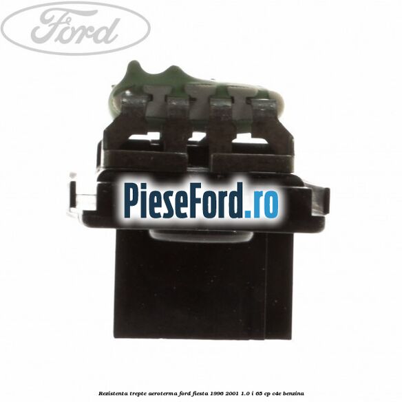 Rezistenta trepte aeroterma Ford Fiesta 1996-2001 1.0 i 65 cp C4E benzina