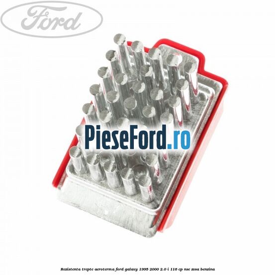 Rezistenta trepte aeroterma Ford Galaxy 1995-2000 2.0 i 116 cp NSE, ZVSA benzina