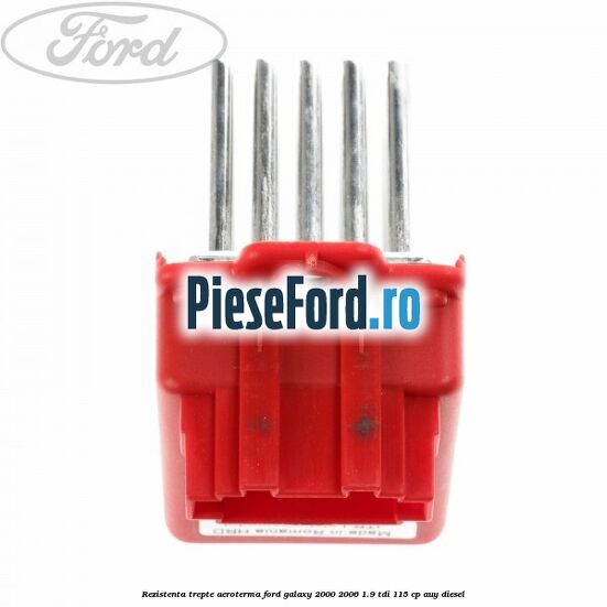 Rezistenta trepte aeroterma Ford Galaxy 2000-2006 1.9 TDI 115 cp Rezistenta trepte aeroterma Ford Galaxy 2000-2006 1.9 TDI 115 cp AUY diesel