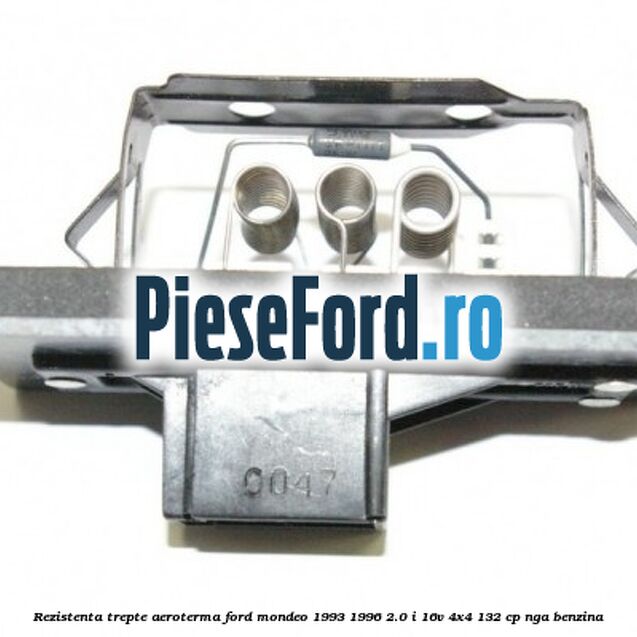 Rezistenta trepte aeroterma Ford Mondeo 1993-1996 2.0 i 16V 4x4 132 cp NGA benzina