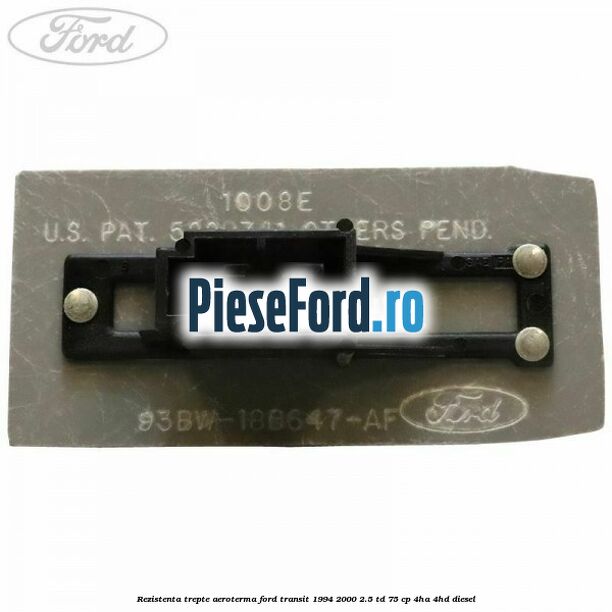 Rezistenta trepte aeroterma Ford Transit 1994-2000 2.5 TD 75 cp 4HA, 4HD diesel
