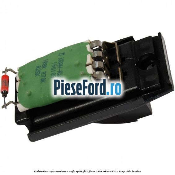 Rezistenta trepte aeroterma mufa spate Ford Focus 1998-2004 ST170 173 cp