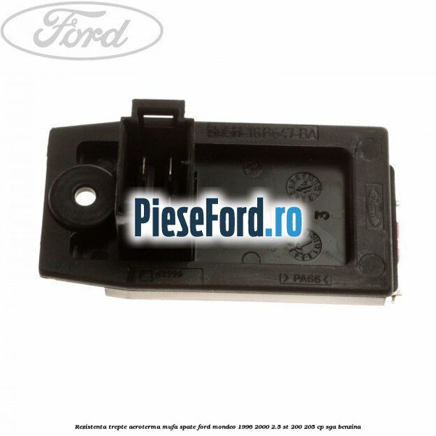 Rezistenta trepte aeroterma mufa spate Ford Mondeo 1996-2000 2.5 ST 200 205 cp SGA benzina