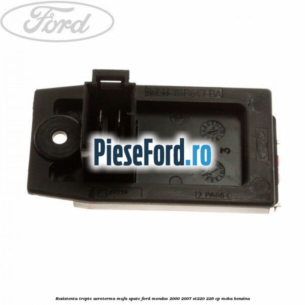 Rezistenta trepte aeroterma mufa spate Ford Mondeo 2000-2007 ST220 226 cp MEBA benzina