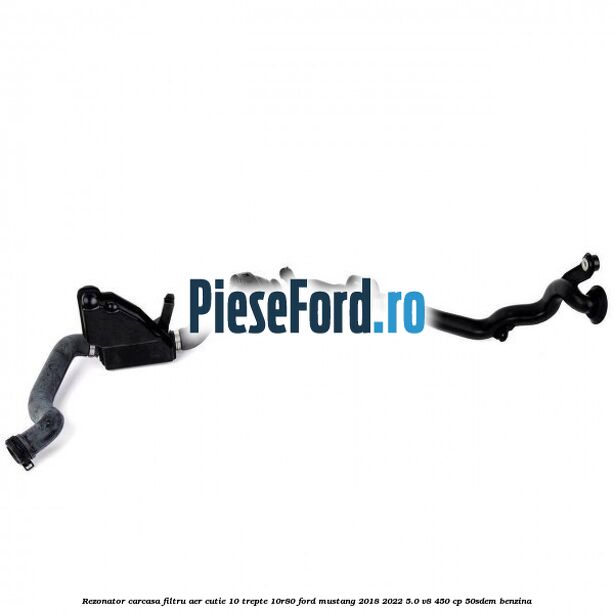 Rezonator carcasa filtru aer cutie 10 trepte 10R80 Ford Mustang 2018-2022 5.0 V8 450 cp 50SDEM benzina