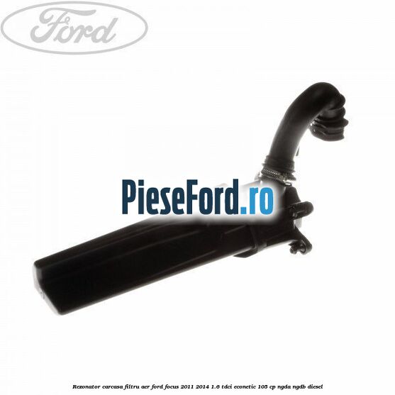 Rezonator carcasa filtru aer Ford Focus 2011-2014 1.6 TDCi ECOnetic 105 cp NGDA, NGDB diesel