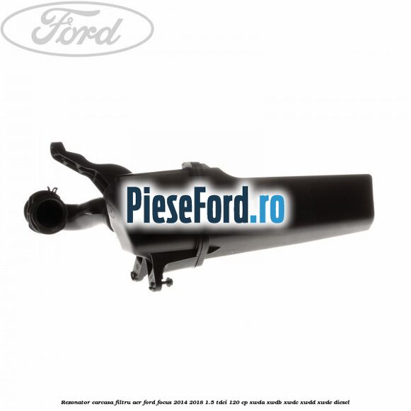 Rezonator carcasa filtru aer Ford Focus 2014-2018 1.5 TDCi 120 cp Rezonator carcasa filtru aer Ford Focus 2014-2018 1.5 TDCi 120 cp XWDA, XWDB, XWDC, XWDD, XWDE diesel