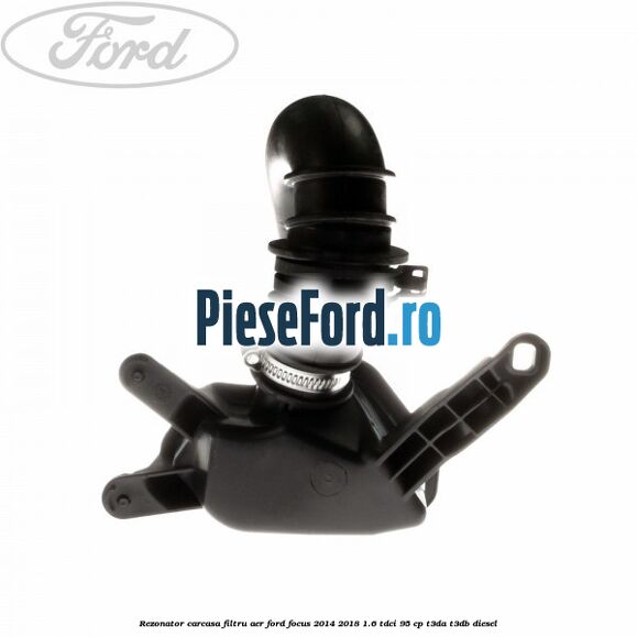 Rezonator carcasa filtru aer Ford Focus 2014-2018 1.6 TDCi 95 cp T3DA, T3DB diesel