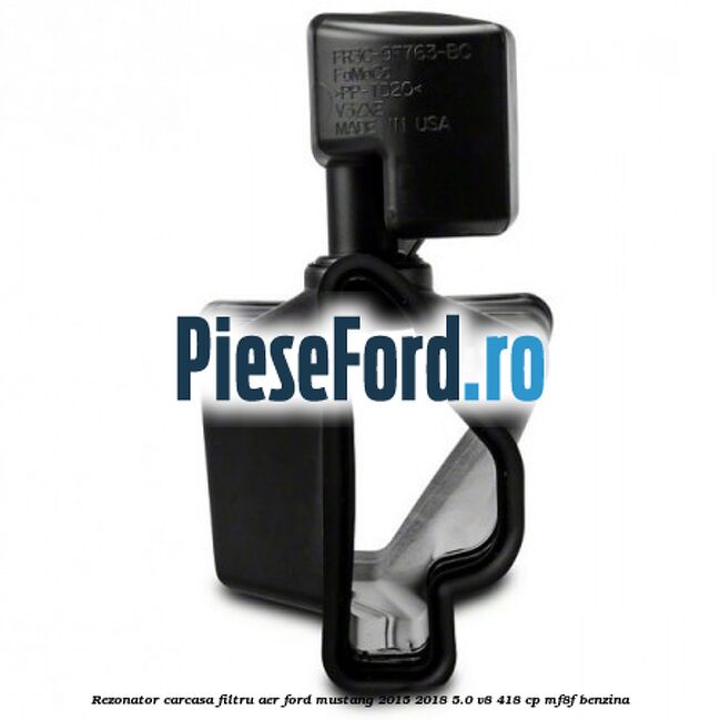 Rezonator carcasa filtru aer Ford Mustang 2015-2018 5.0 V8 418 cp MF8F benzina