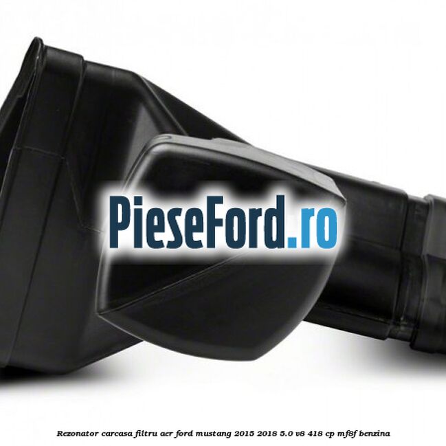 Rezonator carcasa filtru aer Ford Mustang 2015-2018 5.0 V8 418 cp MF8F benzina