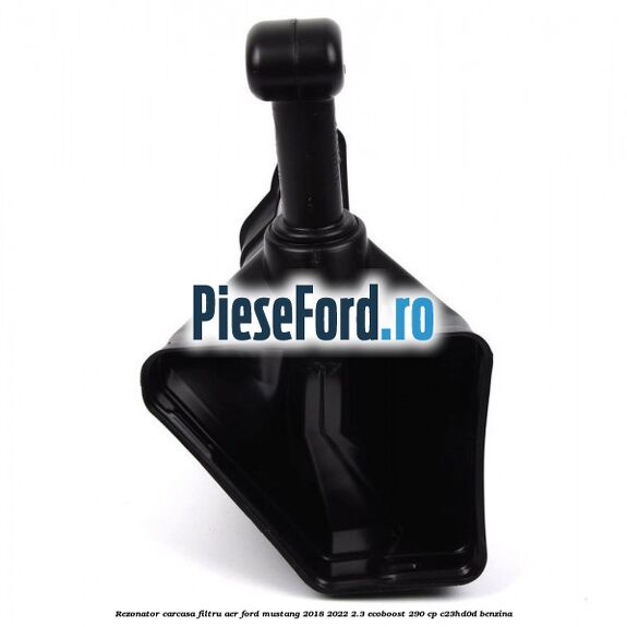 Rezonator carcasa filtru aer Ford Mustang 2018-2022 2.3 EcoBoost 290 cp C23HD0D benzina