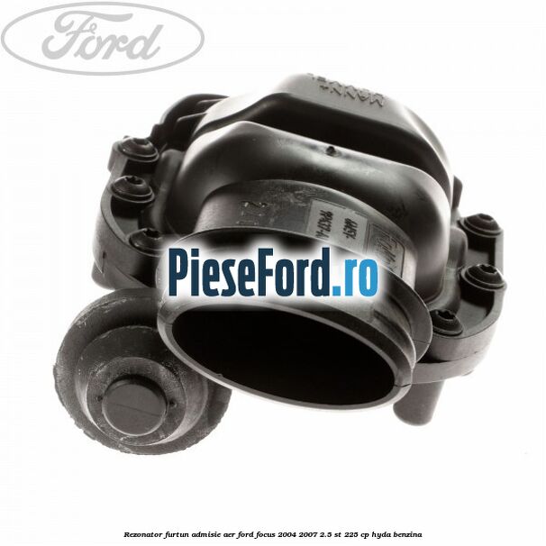 Rezonator furtun admisie aer Ford Focus 2004-2007 2.5 ST 225 cp Rezonator furtun admisie aer Ford Focus 2004-2007 2.5 ST 225 cp HYDA benzina