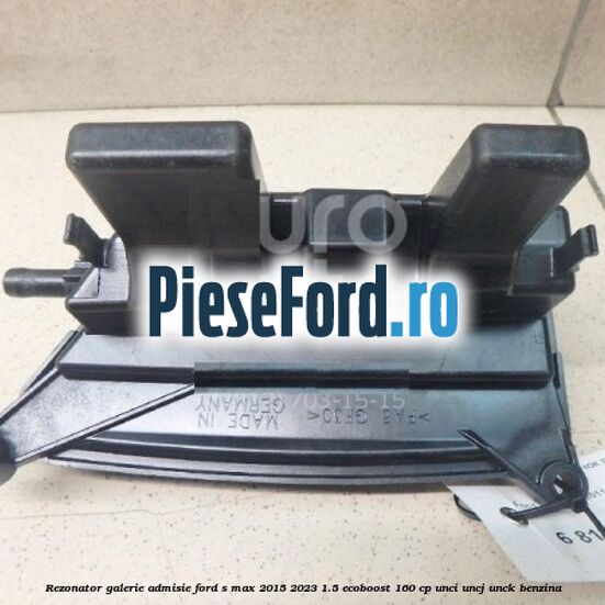 Rezonator galerie admisie Ford S-Max 2015-2023 1.5 EcoBoost 160 cp UNCI, UNCJ, UNCK benzina