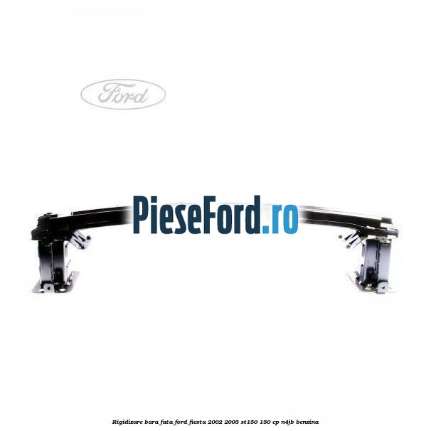 Rigidizare bara fata Ford Fiesta 2002-2005 ST150 150 cp