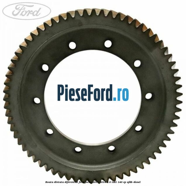 Roata dintata diferential Ford Focus 2011-2014 2.0 TDCi 140 cp UFDB diesel