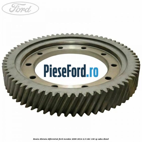 Roata dintata diferential Ford Mondeo 2008-2014 2.0 TDCi 130 cp AZBA diesel