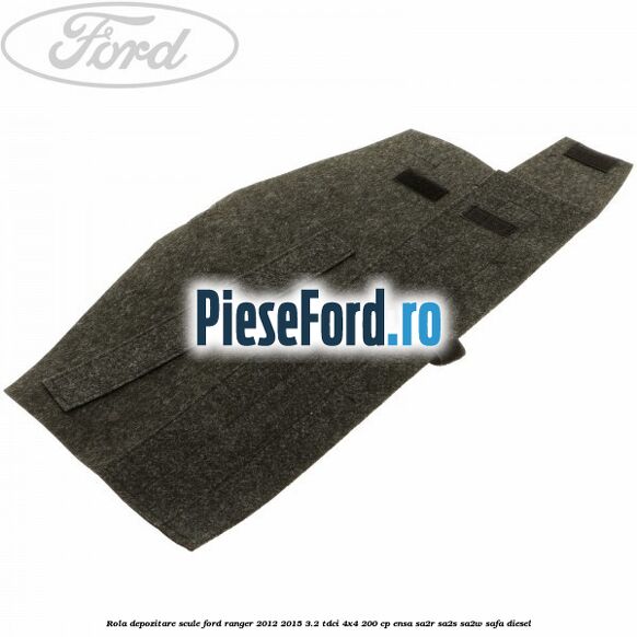 Rola depozitare scule Ford Ranger 2012-2015 3.2 TDCi 4x4 200 cp ENSA, SA2R, SA2S, SA2W, SAFA diesel