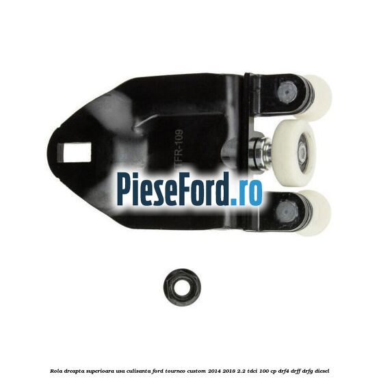 Rola dreapta superioara usa culisanta Ford Tourneo Custom 2014-2018 2.2 TDCi 100 cp DRF4, DRFF, DRFG diesel