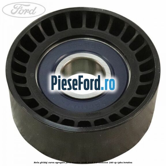 Rola ghidaj curea agregate Ford Mondeo 2008-2014 2.0 EcoBoost 240 cp TPBA benzina